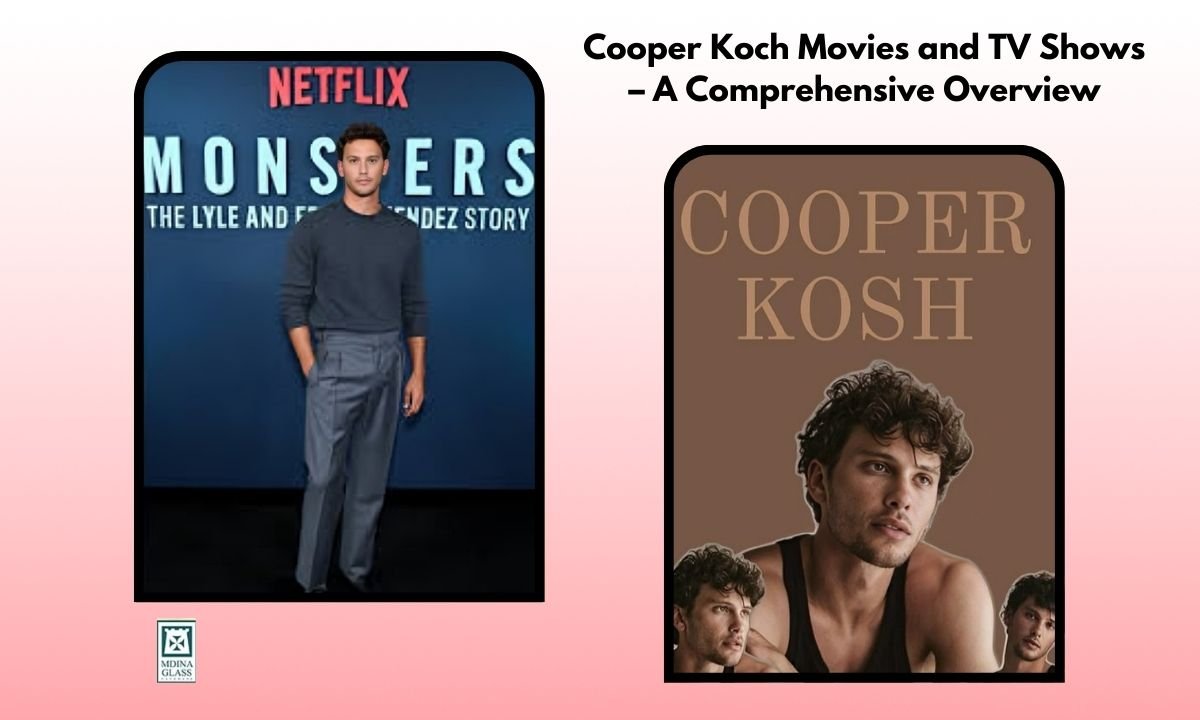 Cooper Koch Movies and TV Shows – A Comprehensive Overview